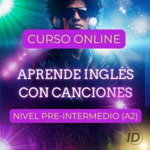 Aprende Inglés con Canciones – Nivel A2 (Pre-intermedio)
